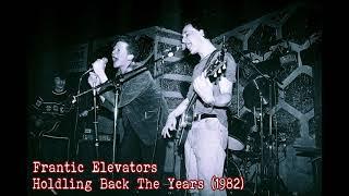 Frantic Elevators - Holding Back The Years  (1982)