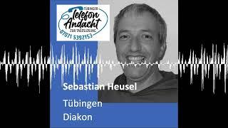 24 09 27 Sebastian Heusel - Tübinger Telefonandacht zur Tageslosung