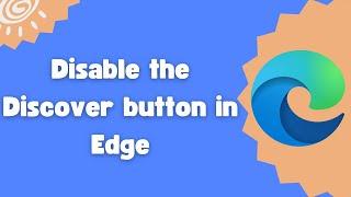 How to disable the Discover button in Edge