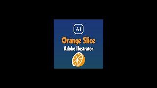 Adobe Illustrator - Create an Orange Slice