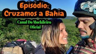 Ep:30- Cruzamos a Bahia 