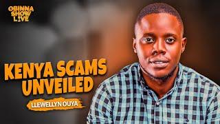 OBINNA SHOW LIVE: BIGGEST SCAMS IN KENYA EXPOSED - Llewellyn Ouya