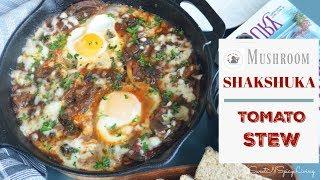 SweetNSpicyLiving Recipe (EP # 25) - Mushroom  Shakshuka (Tomato Stew)