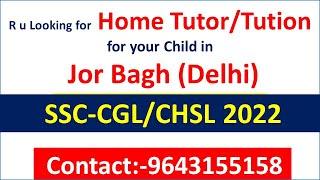 Home Tutor for SSC CGL 2022 in Jor Bagh|Home Tution for SSC CGL in Jor Bagh|SSC CGL 2022|SSC CGL|SSC
