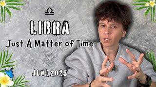 LIBRA ︎ JUNE 2025 - "Just A Matter of Time" [MONTHLY Horoscope]