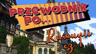 #7 Przewodnik po... Rumunii cz. 1