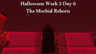 Halloween Week 2 Day 6: The Morbid Reborn