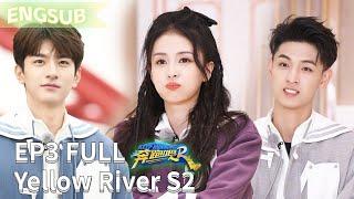 [EngSub] "Keep Running Yellow River S2" EP3 Full 20211107 | #keeprunningoriginal