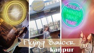 Flying Saucer Restaurant Kanpur| best restaurants in kanpur| restaurant vlog | purnima creation