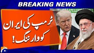Donald Trump warning to Iran - Breaking News | Geo News
