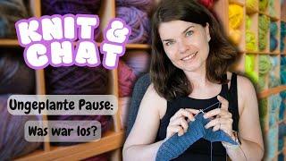 Ich bin wieder da | Was in der letzten Zeit los war  | Knit & Chat