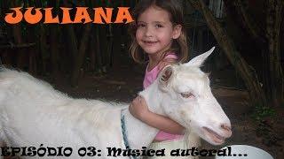 JULIANA e o EPISÓDIO 03: MÚSICA AUTORAL