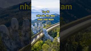Top 10 cây cầu độc đáo nhất Việt Nam | Bạch Hoàng Travel  #travel #dulich #tourism
