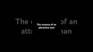 The essence of an attractive man #motivation #mindset #success #life #chriswilliamson #masculinity