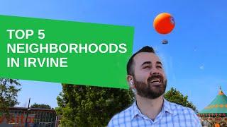 Top 5 Neighborhoods In Irvine -Orange County - CA [For Families]