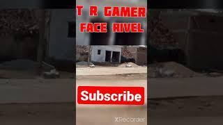 T R Bro Gamer Ka Face Rivel #shortsyoutube