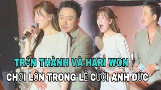 Trấn Thành và Hari Won,  CHƠI LỚN TRONG LỄ CƯỚI,  Anh Đức  ?