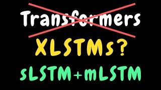 XLSTM - Extended LSTMs with sLSTM and mLSTM (paper explained)