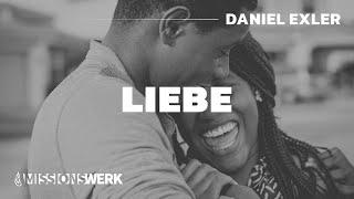 Liebe | Daniel Exler