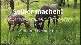 Mobiler Weidezaun für das Wandern mit Reit- & Packtieren selber machen. Spule & optimierte Pfähle