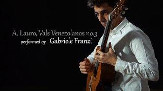 Vals Venezuelanos n°3  Antonio Lauro - Gabriele Franzi