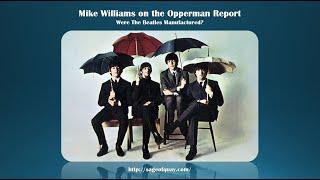 Mike Williams' Paul Is Dead Channel - Mike on the Opperman Report - Were The Beatles Manufactured?
