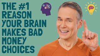 The #1 Reason Your Brain Makes Bad Money Choices - Finance Psychology