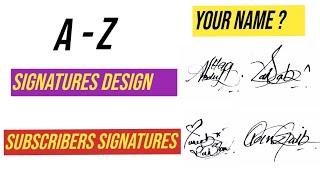 ️ A to Z Signatures design | Subscribers signatures | signature styles of my name | autograph