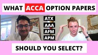 What ACCA option papers should you select? AFM, APM, ATX or AAA