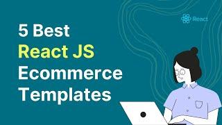 5 Best React JS Ecommerce Templates | React Js Websites Templates