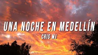 Cris Mj - Una Noche En Medellín (Letra/Lyrics)