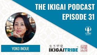 Ikigai Tribe Podcast Episode 31  - Feel ikigai on the way to getting there.