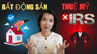 CPA Giải Thích: Bí Mật về Thuế Khi Sở Hữu Bất Động Sản tại Mỹ! Không Phải Ai cũng Biết.