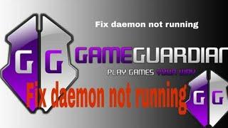 How to fix Game Guardian Daemon is not running