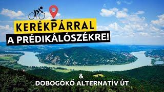 Kerékpárral a Prédikálószékre! & Dobogókő alternatív útvonal - Bringábor Kerékpártúra