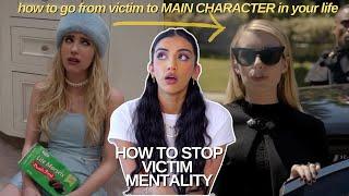 how to stop being a victim | mindset shifts to take control of your life & cut out the BS!