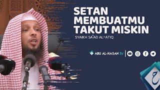 Setan Membuatmu Takut Miskin ~Syaikh Sa'ad al-Atiq