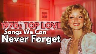 Top 10 - 1970's Love Songs We'll Never Forget