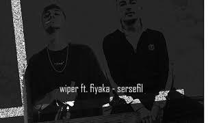 Wiper ft Fatih Şahin-SERSEFİL #1STreet