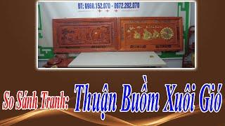 So Sánh Tranh Thuận Buồm Xuôi Gió - ĐỒ GỖ VĂN SÁU