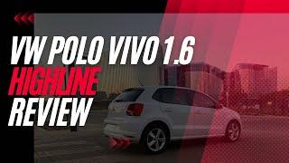 Polo vivo 1.6 highline review | Fuel economy | cost of ownership | monthly instalment | engine