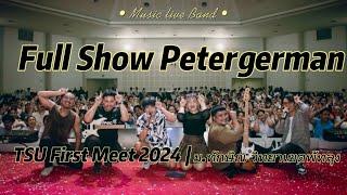 Full Show Petergerman | งาน TSU First Meet 2024 ม.ทักษิณ วิทยาเขตพัทลุง #petergerman #cover #tsu