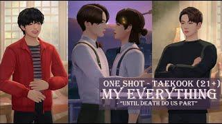 (21+) | MY EVERYTHING | ONE SHOT | TAEKOOK | BTS UNIVERSE STORY