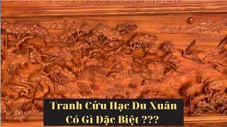 Điều Đặc Biệt Chỉ Có Ở Bức Tranh Cửu Hạc Du Xuân Hàng Nguyên Tấm Đục Tay ( Thế Giới Đồ Gỗ )