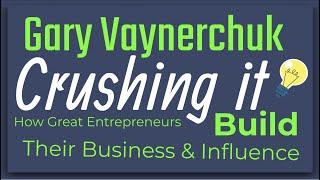 Crushing it By Gary Vaynerchuk: Animated Summary