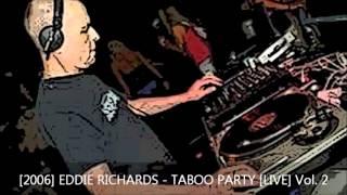 Eddie Richards - Taboo Party [Live] Vol. 2, 08.05.2006.