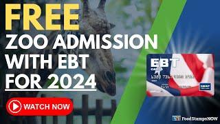 FREE Zoo Admission with your EBT Card for 2024