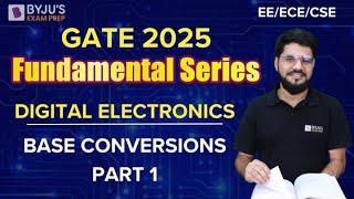 GATE 2025 | EE/ECE/CSE | Digital Electronics | Base Conversions (Part-1) | BYJU'S GATE