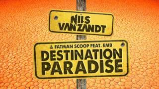 Nils Van Zandt & Fatman Scoop feat EMB - Destination Paradise (Radio Edit)