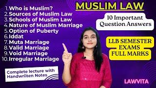 Muslim Law 10 Important Question Answers for LLB SEMESTER Exams Lecture with Notes